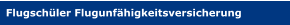 Flugschüler Flugunfähigkeitsversicherung