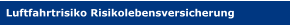 Luftfahrtrisiko Risikolebensversicherung