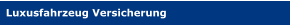 Luxusfahrzeug Versicherung